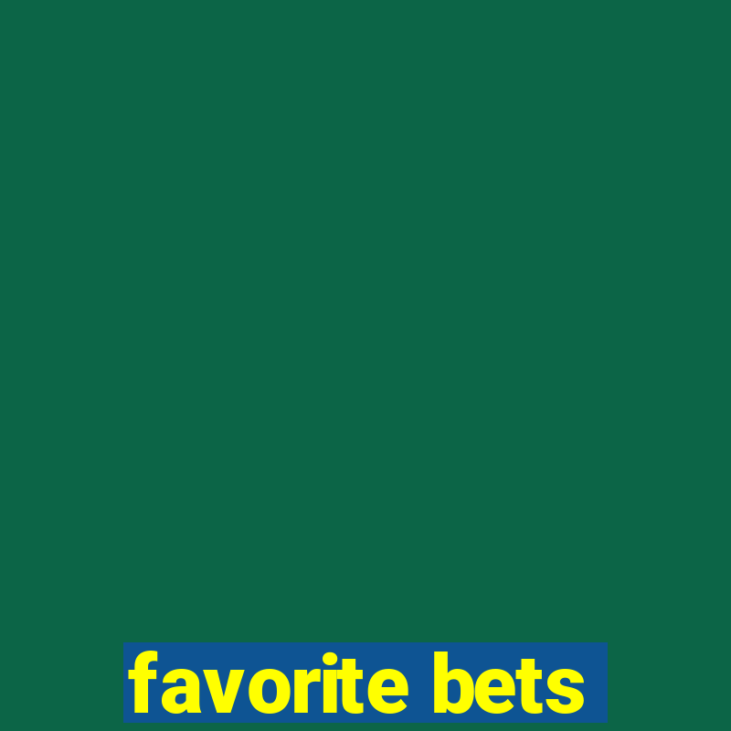 favorite bets