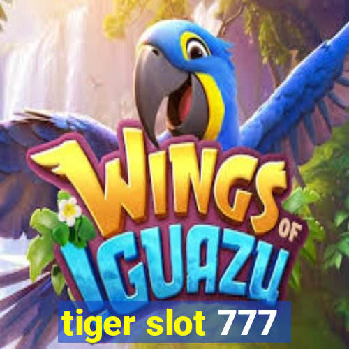 tiger slot 777