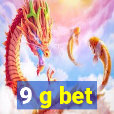 9 g bet