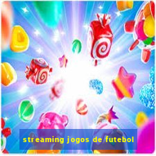 streaming jogos de futebol