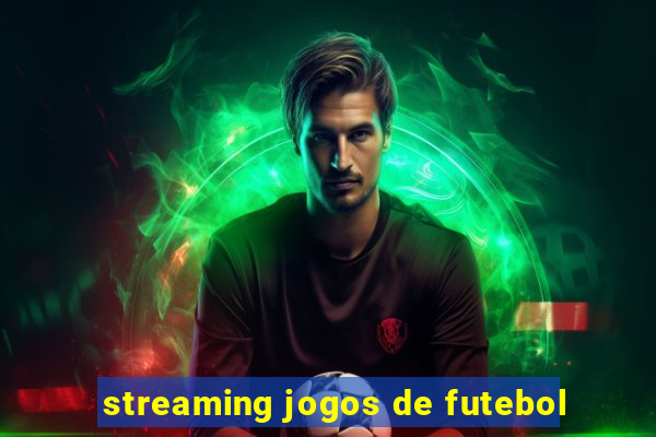 streaming jogos de futebol