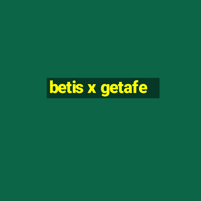 betis x getafe