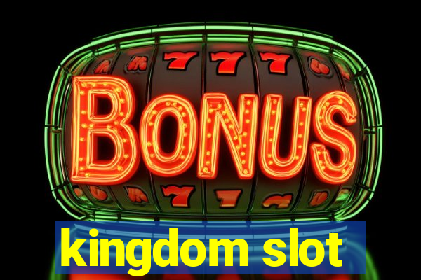 kingdom slot