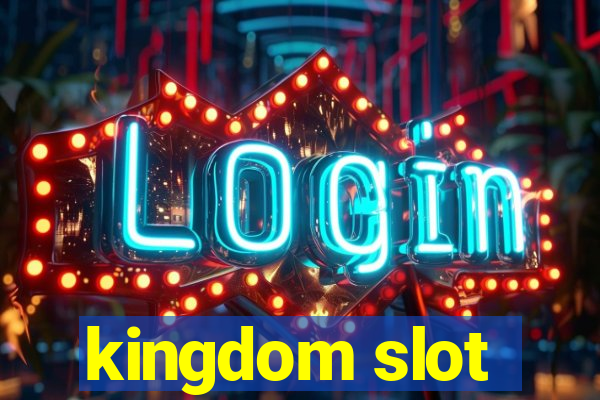 kingdom slot