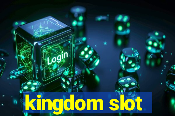 kingdom slot