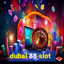 dubai 88 slot