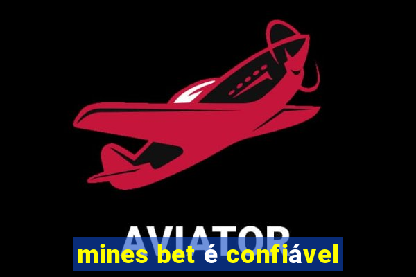 mines bet é confiável