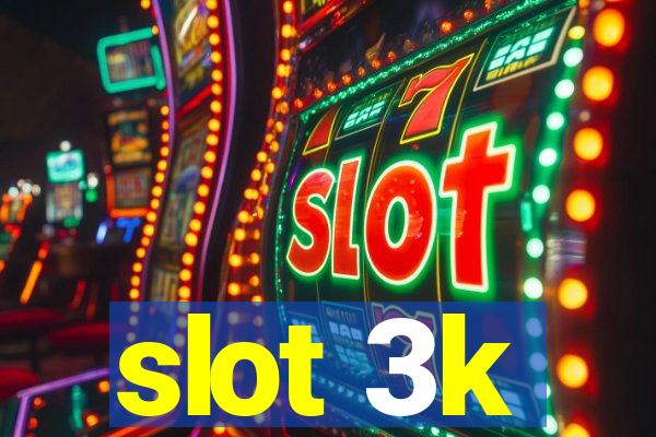 slot 3k