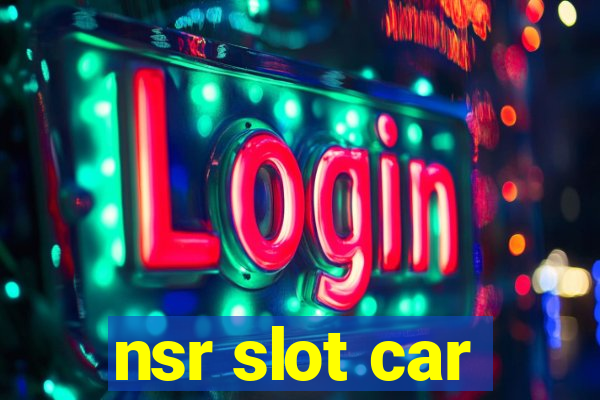 nsr slot car