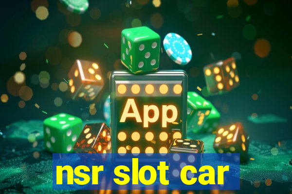 nsr slot car