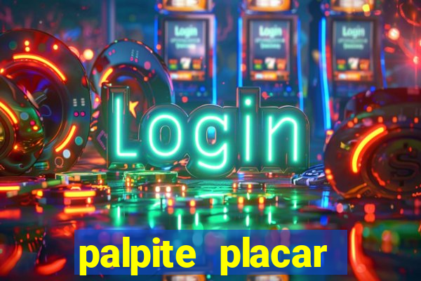 palpite placar exato de hoje