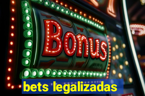 bets legalizadas