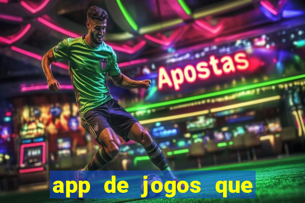 app de jogos que da dinheiro de verdade