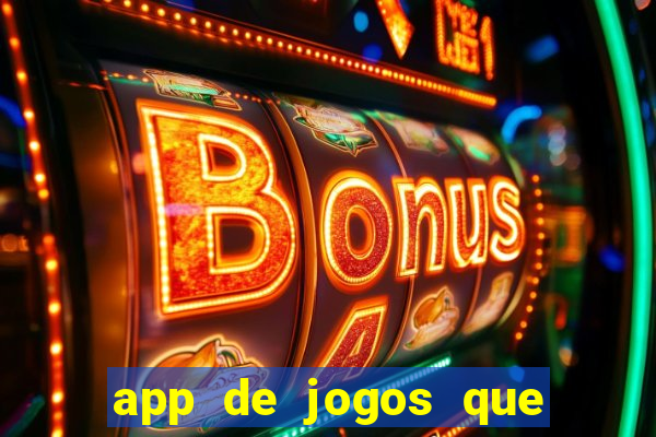 app de jogos que da dinheiro de verdade