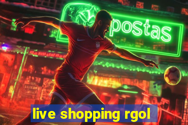 live shopping rgol