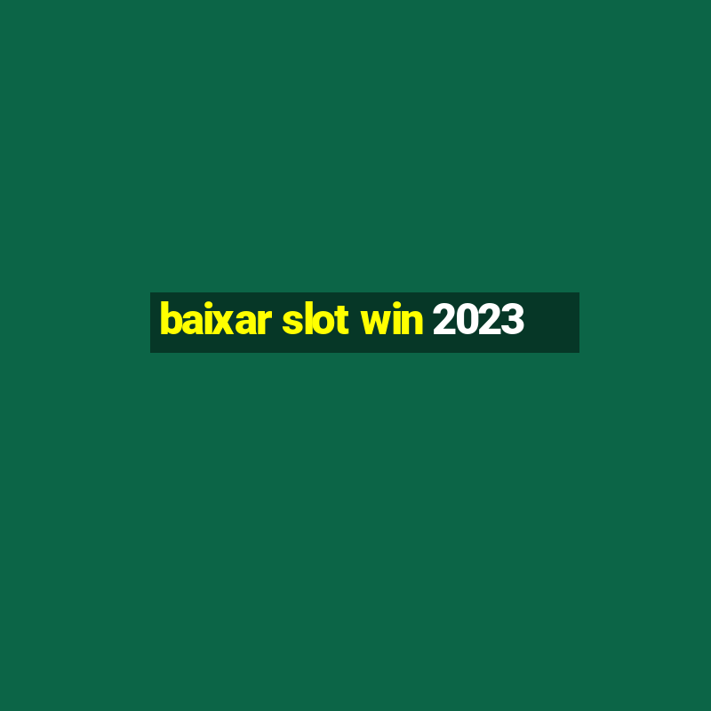 baixar slot win 2023