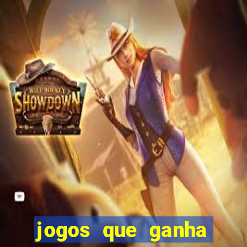 jogos que ganha dinheiro de verdade grátis