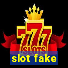 slot fake