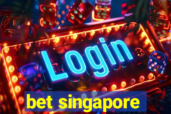 bet singapore