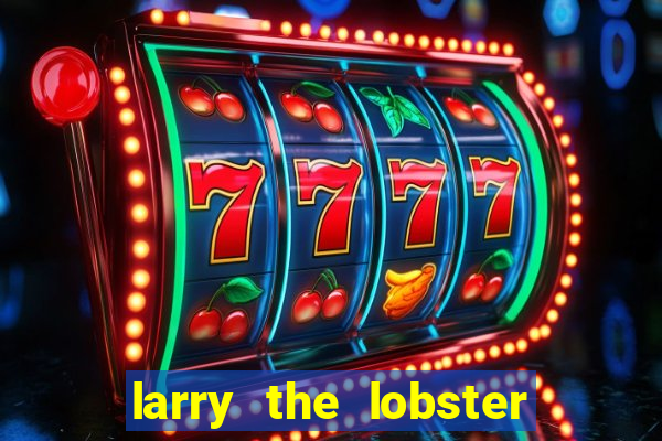 larry the lobster slot machine