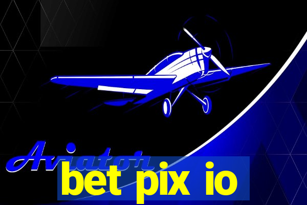 bet pix io