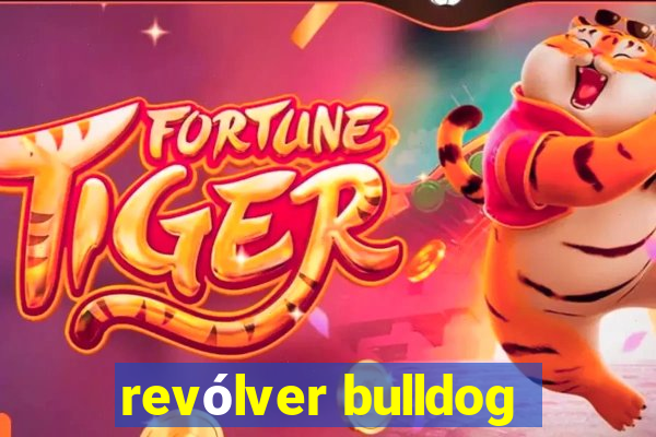 revólver bulldog