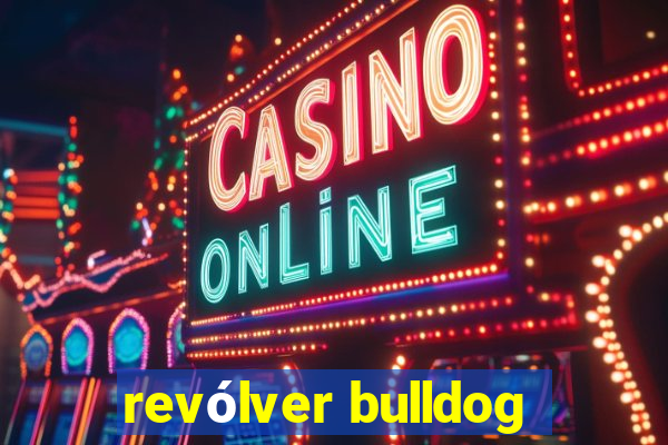 revólver bulldog