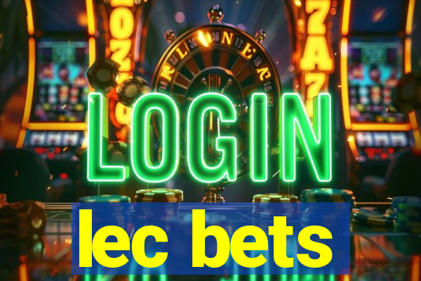 lec bets