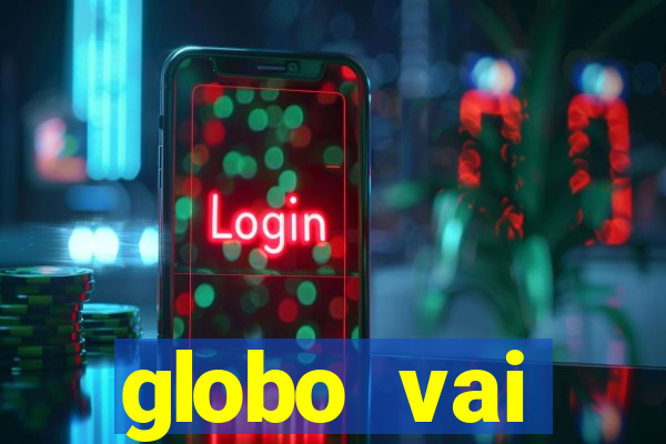 globo vai transmitir jogo hoje