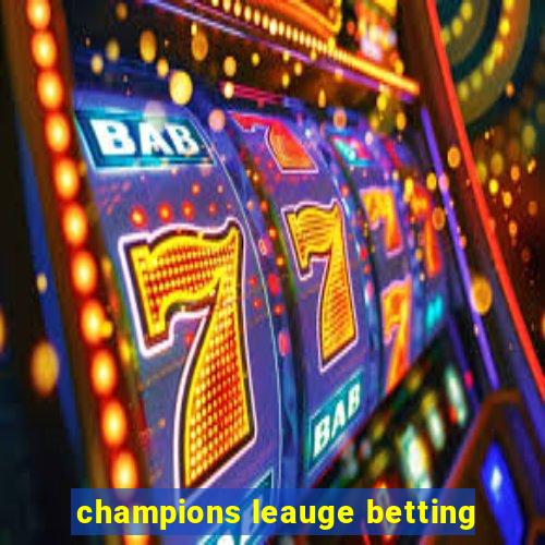 champions leauge betting