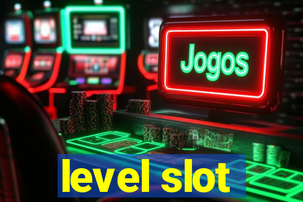 level slot