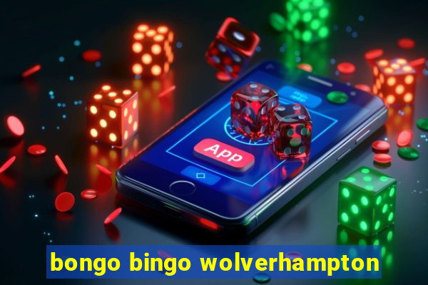 bongo bingo wolverhampton