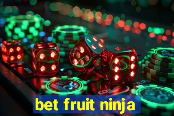 bet fruit ninja