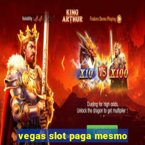 vegas slot paga mesmo