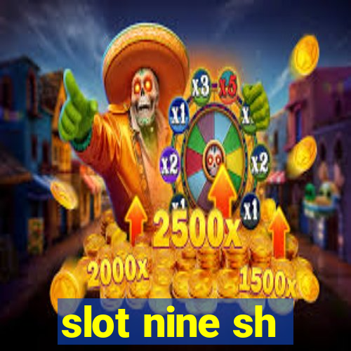 slot nine sh