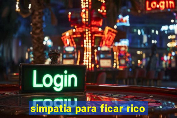 simpatia para ficar rico