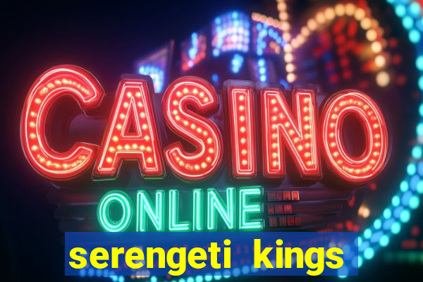 serengeti kings slot online