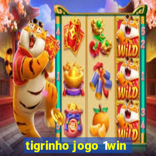 tigrinho jogo 1win