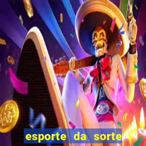 esporte da sorte melhores jogos