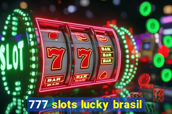 777 slots lucky brasil