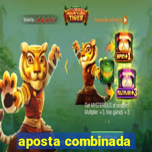 aposta combinada