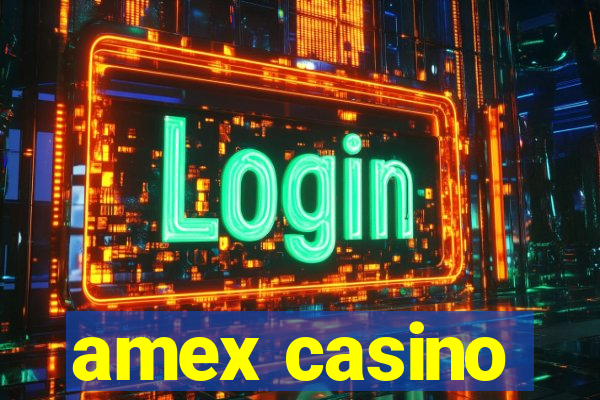 amex casino