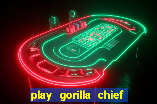 play gorilla chief slot machine