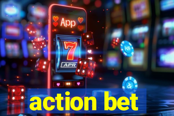 action bet