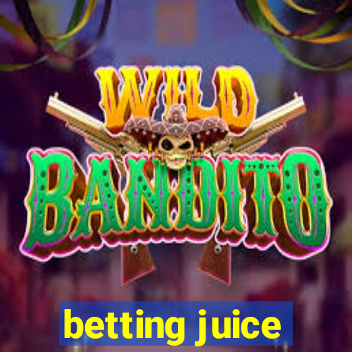 betting juice