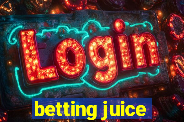 betting juice