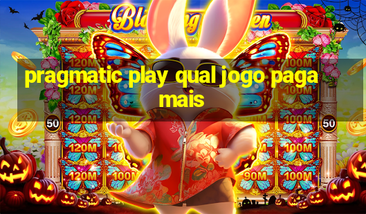 pragmatic play qual jogo paga mais