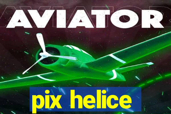 pix helice