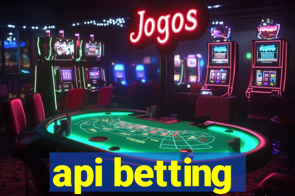 api betting