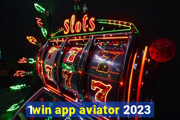 1win app aviator 2023